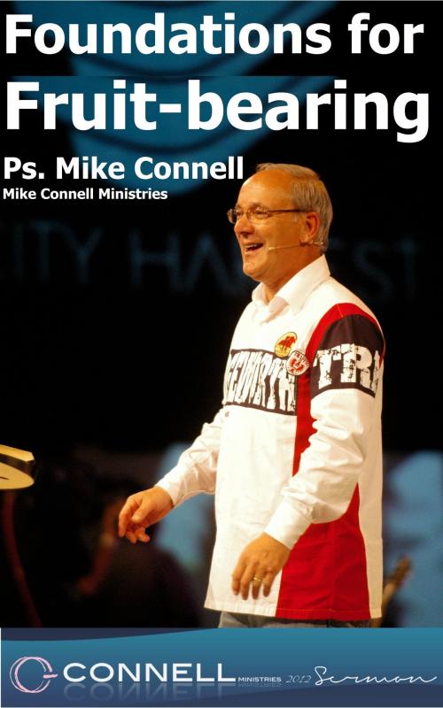 Cover of the book Foundations for Fruitbearing (sermon) by Mike Connell, Mike Connell