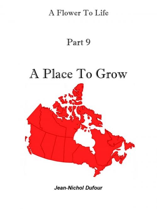 Cover of the book A Place To Grow by Jean-Nichol Dufour, Jean-Nichol Dufour