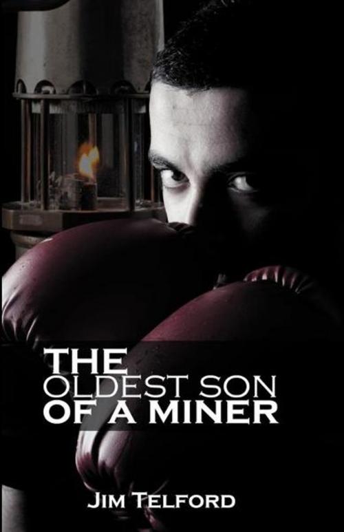Cover of the book The Oldest Son of a Miner by Jim Telford, Raider Publishing International