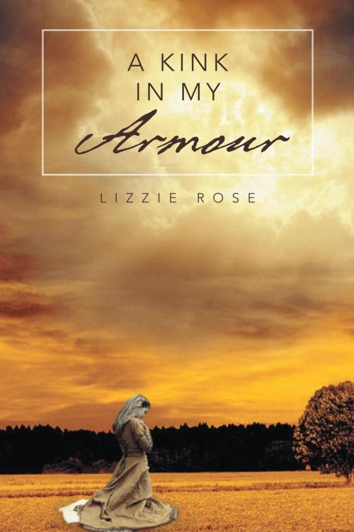 Cover of the book A Kink in My Armour by Lizzie Rose, Xlibris AU
