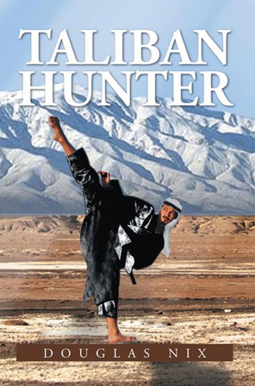 Cover of the book Taliban Hunter by Douglas Nix, Xlibris US