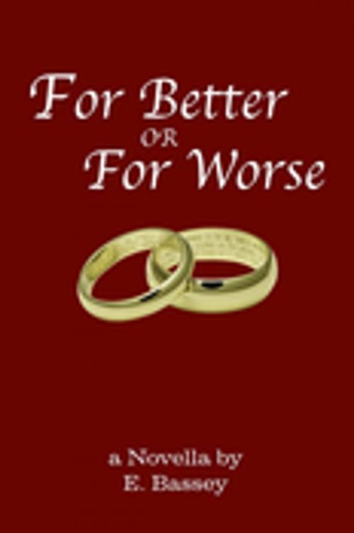 Cover of the book For Better or for Worse by E. Bassey, Xlibris US