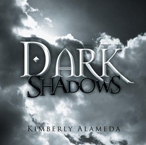 Cover of the book Dark Shadows by Kimberly Alameda, Xlibris US