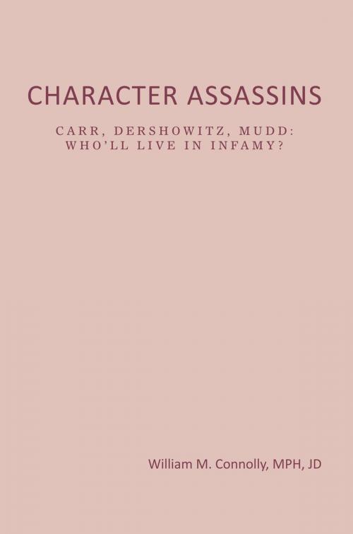 Cover of the book Character Assassins by William M. Connolly, Xlibris US