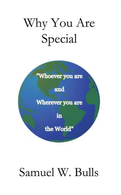 Cover of the book Why You Are Special by Samuel W. Bulls, AuthorHouse