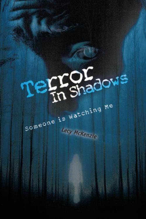Cover of the book Terror in Shadows by Lecy McKenzie, AuthorHouse