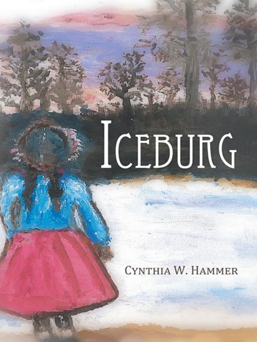 Cover of the book Iceburg by Cynthia W. Hammer, AuthorHouse