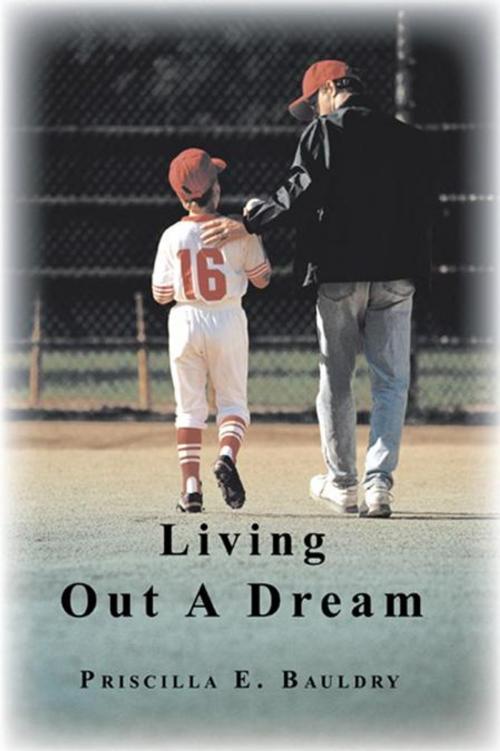 Cover of the book Living out a Dream by Priscilla E. Bauldry, AuthorHouse