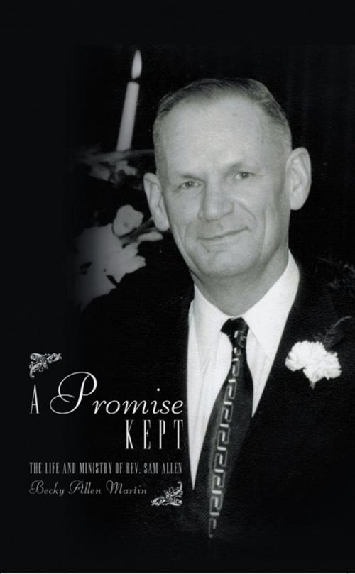 Cover of the book A Promise Kept by Becky Allen Martin, AuthorHouse