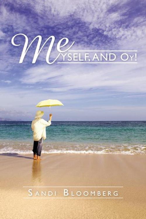 Cover of the book Me, Myself, and Oy! by Sandi Bloomberg, AuthorHouse