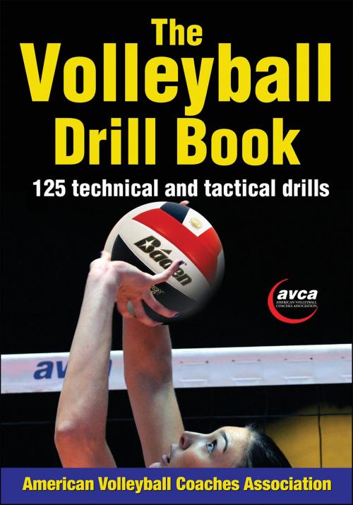 Cover of the book The Volleyball Drill Book by American Volleyball Coaches Association (AVCA), Human Kinetics, Inc.