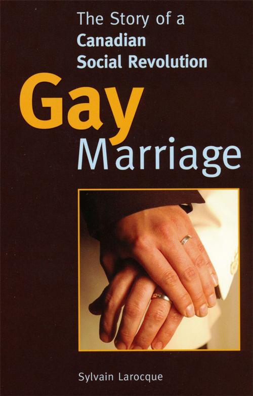 Cover of the book Gay Marriage by Sylvain Larocque, James Lorimer & Company Ltd., Publishers