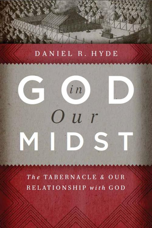 Cover of the book God in Our Midst by Daniel R. Hyde, Reformation Trust Publishing