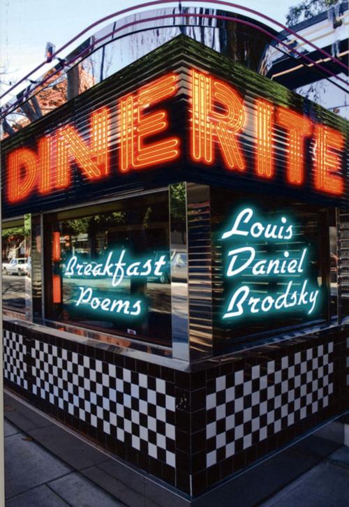 Cover of the book Dine-Rite: Breakfast Poems by Louis Daniel Brodsky, Time Being Books