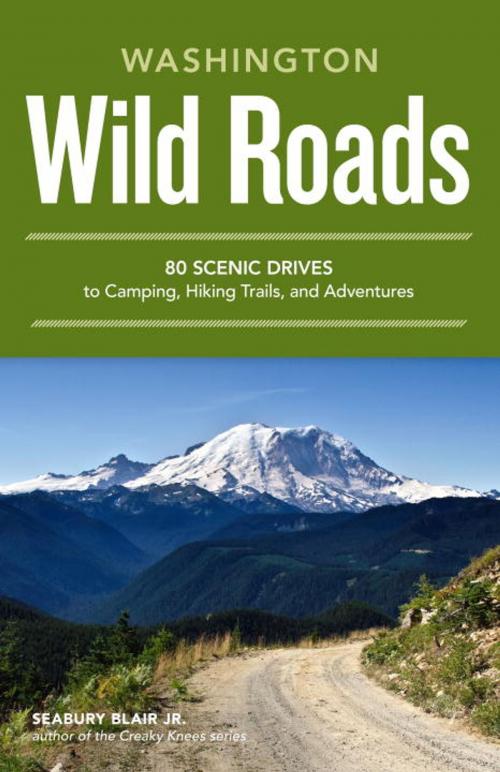 Cover of the book Wild Roads Washington by Seabury Blair, Jr., Sasquatch Books