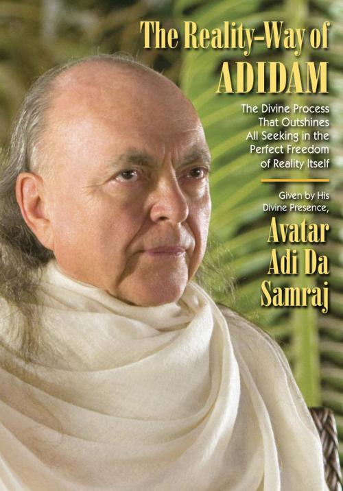 Cover of the book The Reality-Way of Adidam by Adi Da Samraj, Dawn Horse Press