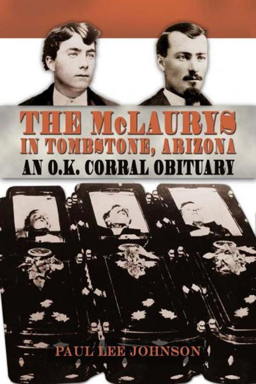 Cover of the book The McLaurys in Tombstone, Arizona: An O.K. Corral Obituary by Paul Lee Johnson, University of North Texas Press