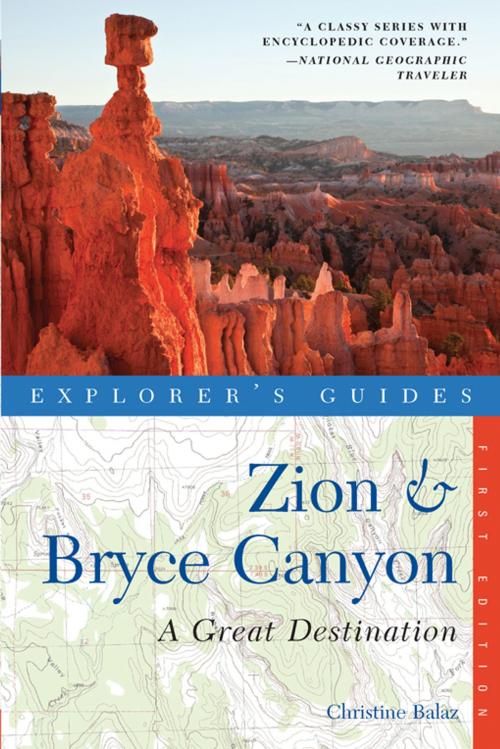 Cover of the book Explorer's Guide Zion & Bryce Canyon: A Great Destination (Explorer's Great Destinations) by Christine Balaz, Countryman Press