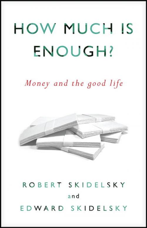 Cover of the book How Much is Enough? by Robert Skidelsky, Edward Skidelsky, Other Press