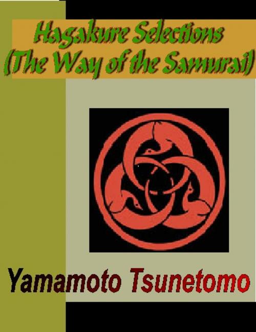 Cover of the book HAGAKURE - Selections (The Way of the Samurai) by Yamamoto Tsunetomo, NuVision Publications, LLC