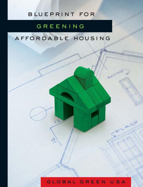 Cover of the book Blueprint for Greening Affordable Housing by Global Green USA, Island Press