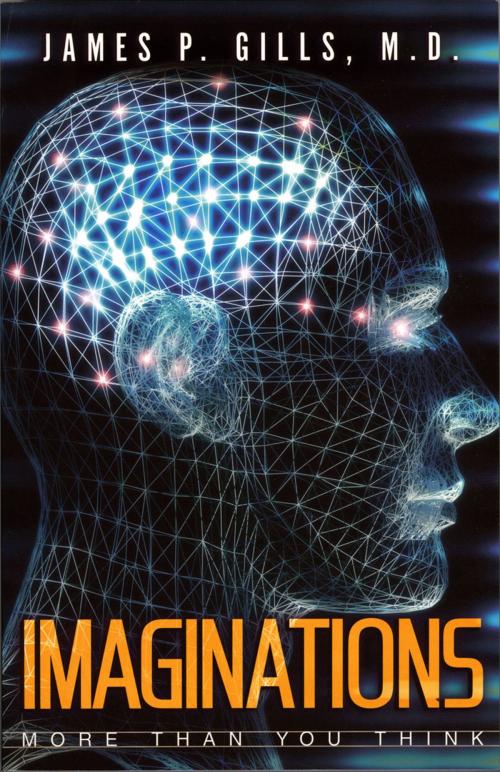 Cover of the book Imaginations by Dr. James P. Gills, M.D., Charisma House