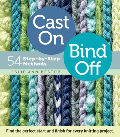 Cover of the book Cast On, Bind Off by Leslie Ann Bestor, Storey Publishing, LLC