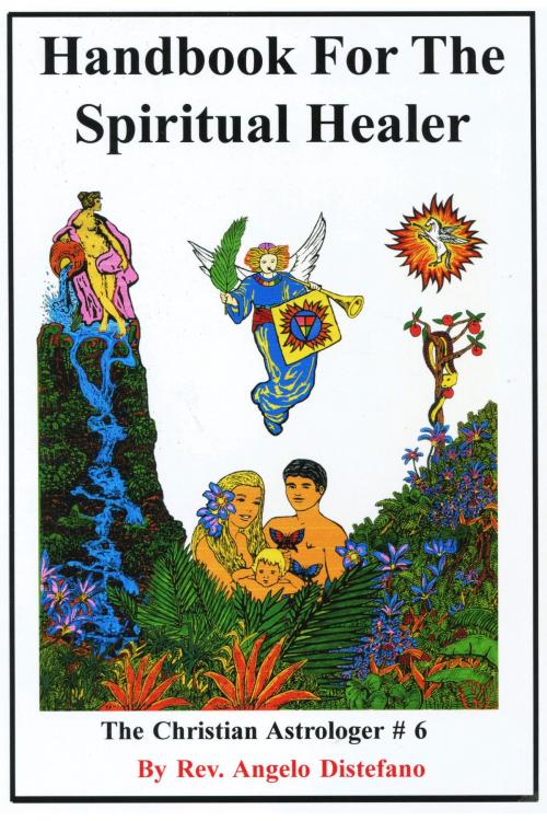 Cover of the book Handbook for the Spiritual Healer by Angelo Distefano, Angelo Distefano