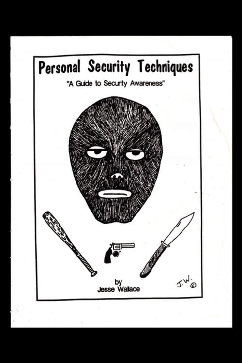 Cover of the book Personal Security Techniques by Jesse Wallace, FastPencil, Inc.