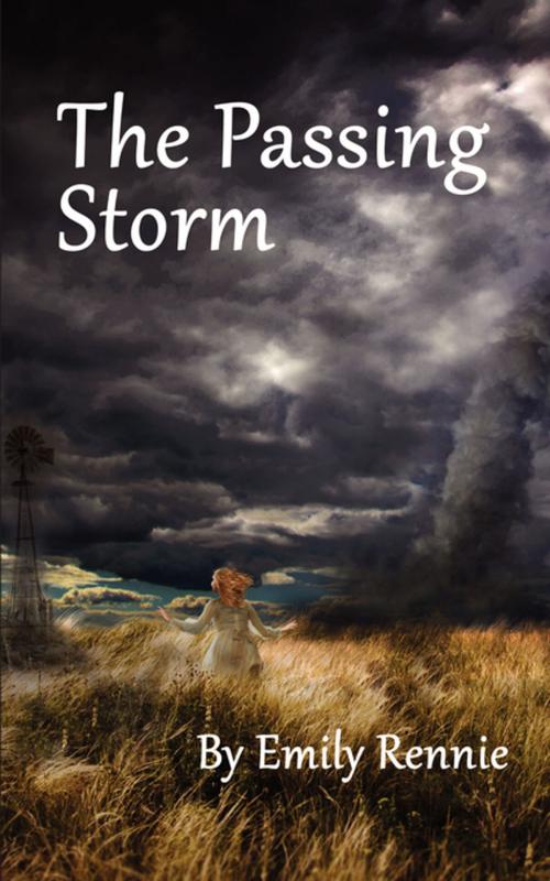 Cover of the book The Passing Storm by Emily Rennie, FastPencil, Inc.