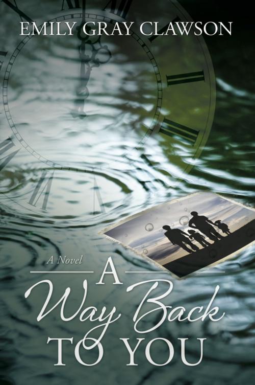 Cover of the book A Way Back to You by Emily Gray Clawson, Deseret Book Company