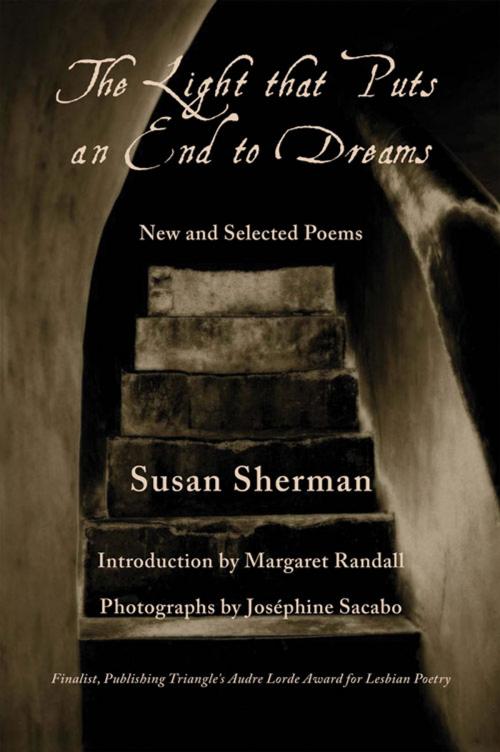 Cover of the book The Light That Puts an End to Dreams by Susan Sherman, Josephine Sacabo, Wings Press