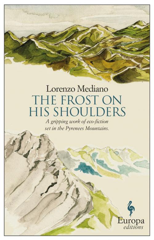 Cover of the book The Frost on His Shoulders by Lorenzo Mediano, Lisa Dillman, Europa Editions