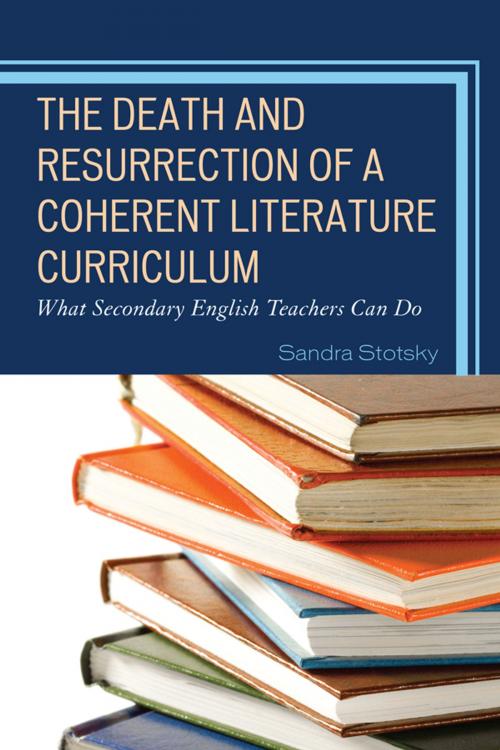 Cover of the book The Death and Resurrection of a Coherent Literature Curriculum by Sandra Stotsky, R&L Education