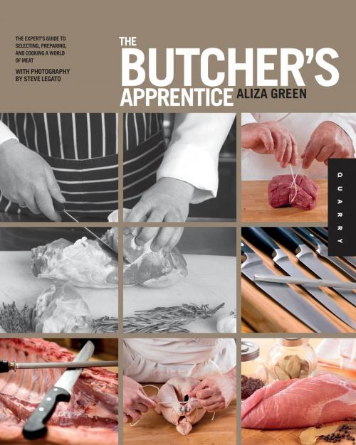 Cover of the book The Butcher's Apprentice by Aliza Green, Steve Legato, Quarry Books