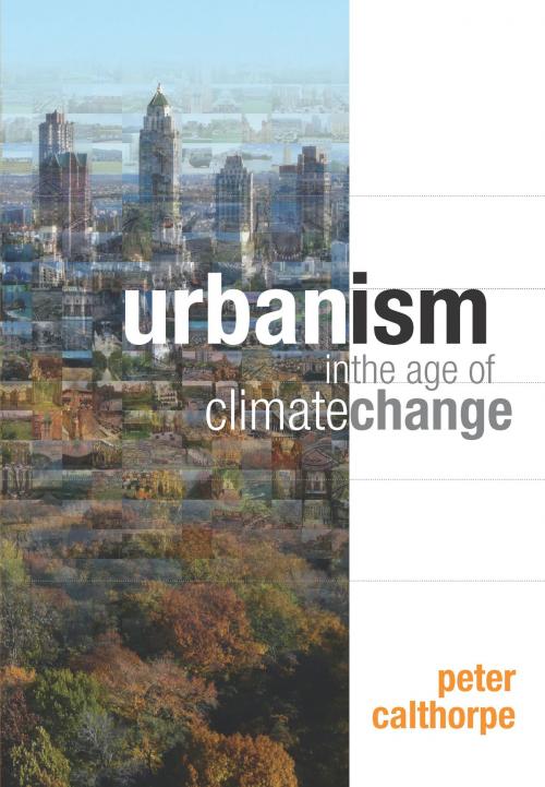 Cover of the book Urbanism in the Age of Climate Change by Peter Calthorpe, Island Press