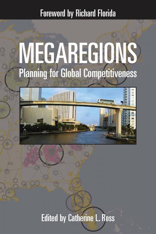 Cover of the book Megaregions by Catherine Ross, Adjo A. Amekudzi, Tridib Banerjee, Jason Barringer, Scott Cmapbell, Cheryl K. Contant, Island Press