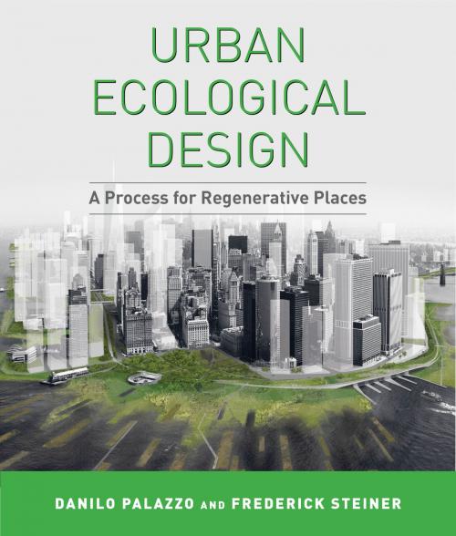 Cover of the book Urban Ecological Design by Danilo Palazzo, Frederick R. Steiner, Island Press