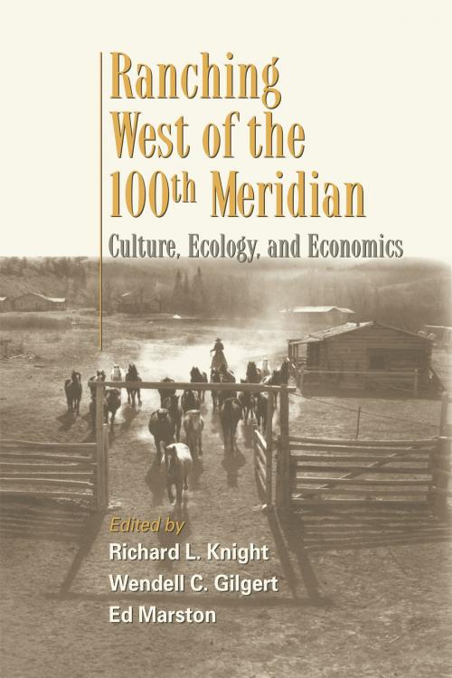 Cover of the book Ranching West of the 100th Meridian by Richard L. Knight, Island Press