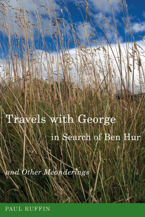 Cover of the book Travels with George in Search of Ben Hur and Other Meanderings by Paul Ruffin, University of South Carolina Press