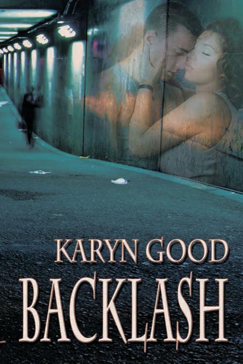 Cover of the book Backlash by Karyn  Good, The Wild Rose Press, Inc.