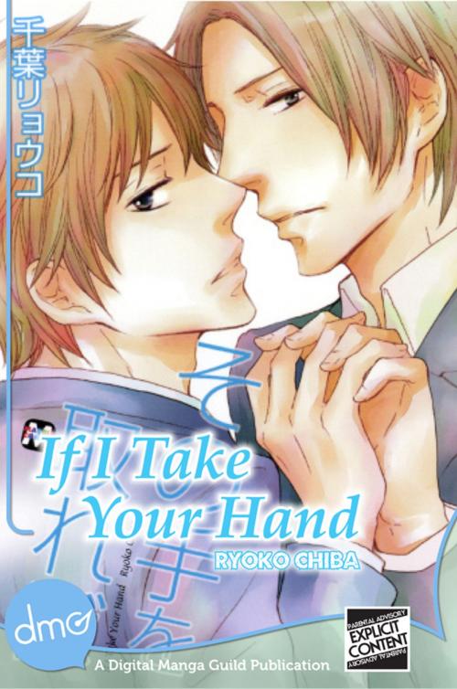 Cover of the book If I Take Your Hand by Ryoko Chiba, Digital Manga, Inc.