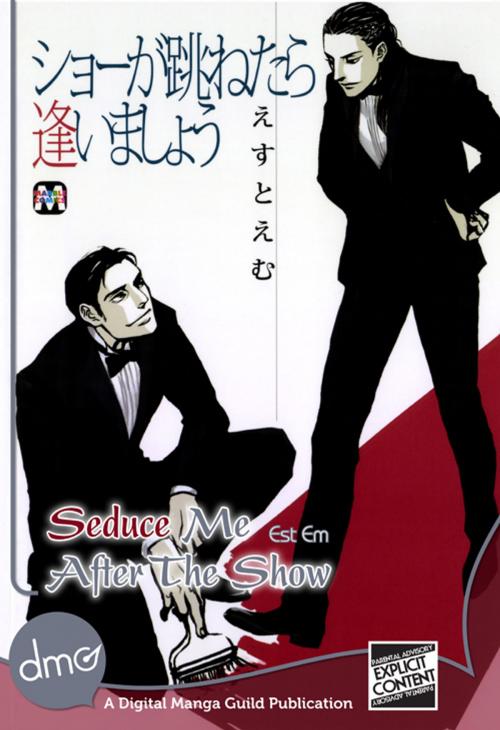 Cover of the book Seduce Me After The Show by Est Em, Digital Manga, Inc.