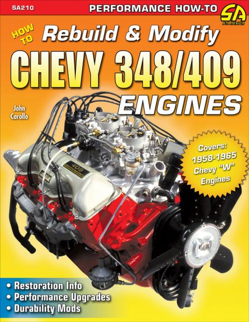 Cover of the book How to Rebuild & Modify Chevy 348/409 Engines by John Carollo, CarTech Inc.