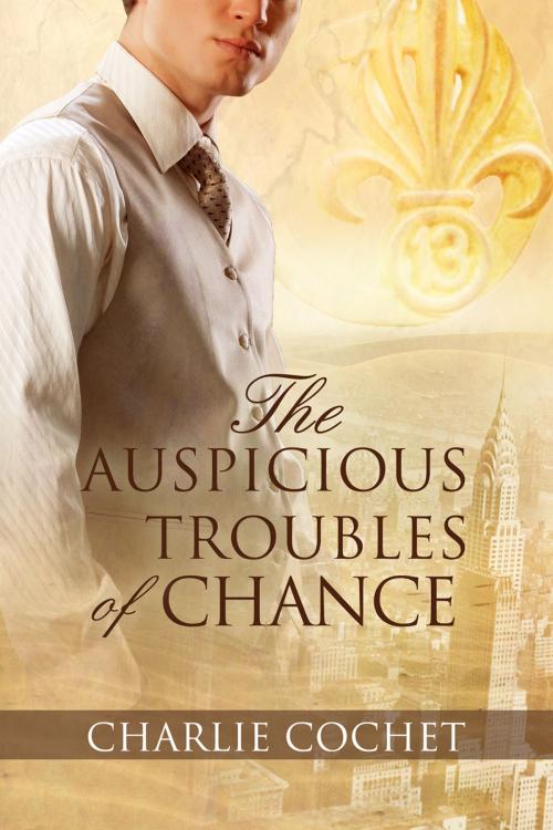 Cover of the book The Auspicious Troubles of Chance by Charlie Cochet, Dreamspinner Press