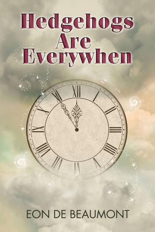 Cover of the book Hedgehogs are Everywhen by Eon de Beaumont, Dreamspinner Press