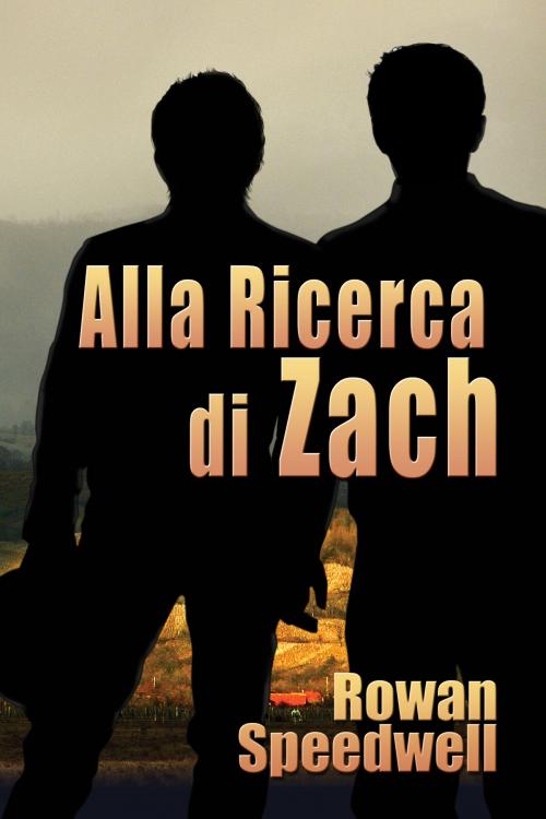 Cover of the book Alla Ricerca di Zach by Rowan Speedwell, Dreamspinner Press