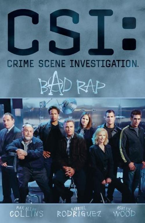Cover of the book CSI: Bad Rap by Collins, Max Allan; Rodriguez, Gabriel; Wood, Ashley, IDW Publishing