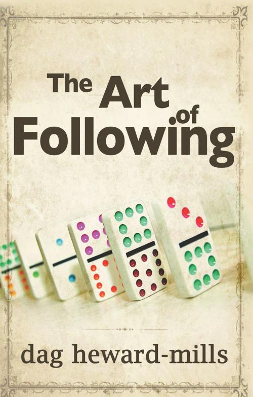 Cover of the book The Art of Following by Dag Heward-Mills, Dag Heward-Mills