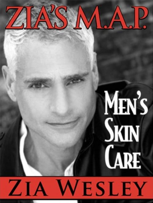Cover of the book Zia's M.A.P. to Men's Skin Care by Zia Wesley, ePublishing Works!